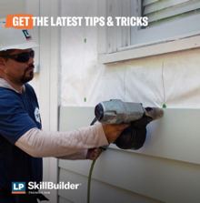 Check out LP Skillbuilder for LP SmartSide tips and tricks